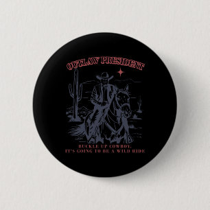 Badge Rond 5 Cm Le président Buckle Cowboy hors-la-loi Ça va être