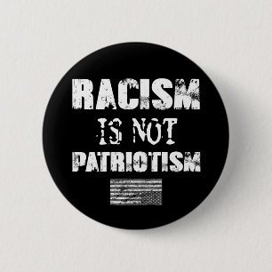 Badge Rond 5 Cm Le racisme n'est pas le patriotisme