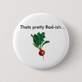 Badge Rond 5 Cm Le radis, celui est joli radis…