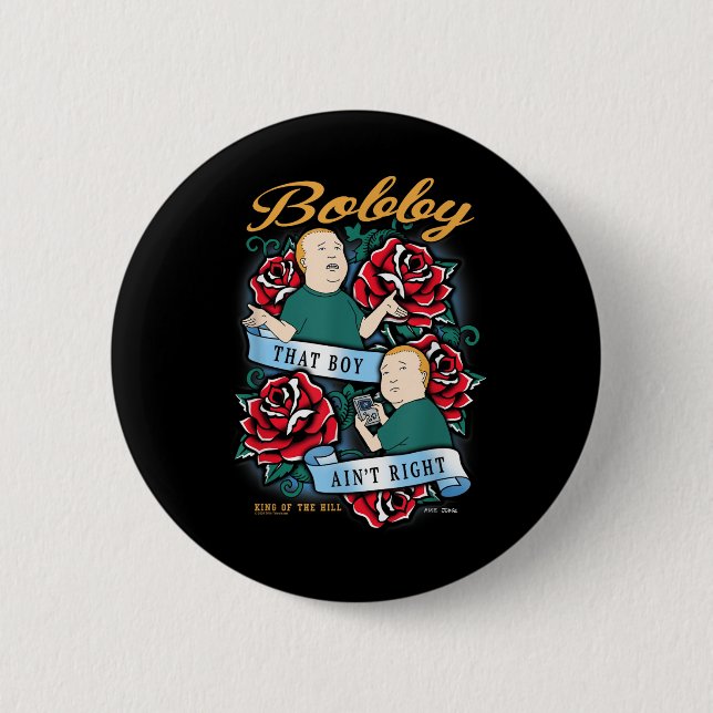 Badge Rond 5 Cm Le Roi De La Colline Bobby Ce Garçon Est En Tatoua (Devant)
