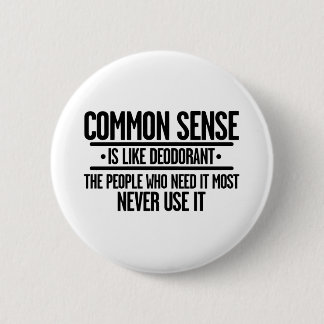 BADGE ROND 5 CM LE SENS COMMUN EST COMME LE DEODORANT