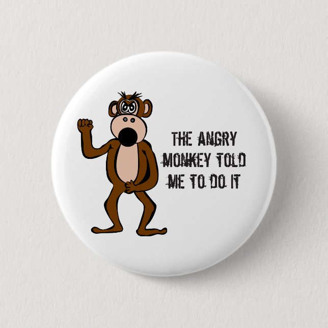Badge Rond 5 Cm Le singe fâché m'a indiqué pour le faire (Devant)