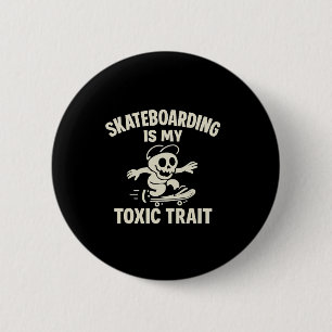 Badge Rond 5 Cm Le skateboard est mon trait toxique graphique de d