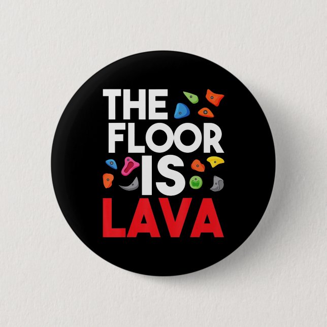 Badge Rond 5 Cm Le Sol Est Lava Bouldering Wall Climber Rock Cl (Devant)