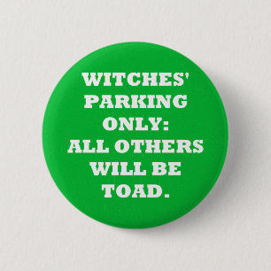 Badge Rond 5 Cm Le stationnement des sorcières seulement
