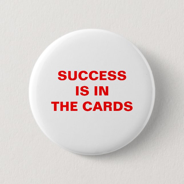 BADGE ROND 5 CM LE SUCCÈS EST DANS LES CARTES (Devant)