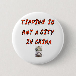 BADGE ROND 5 CM LE TIP N'EST PAS UNE VILLE EN CHINE