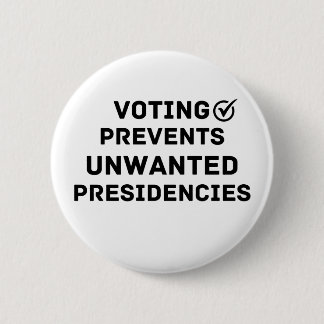 Badge Rond 5 Cm Le vote empêche les présidences indésirables Cadea