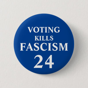 Badge Rond 5 Cm Le vote tue le bouton Fascisme