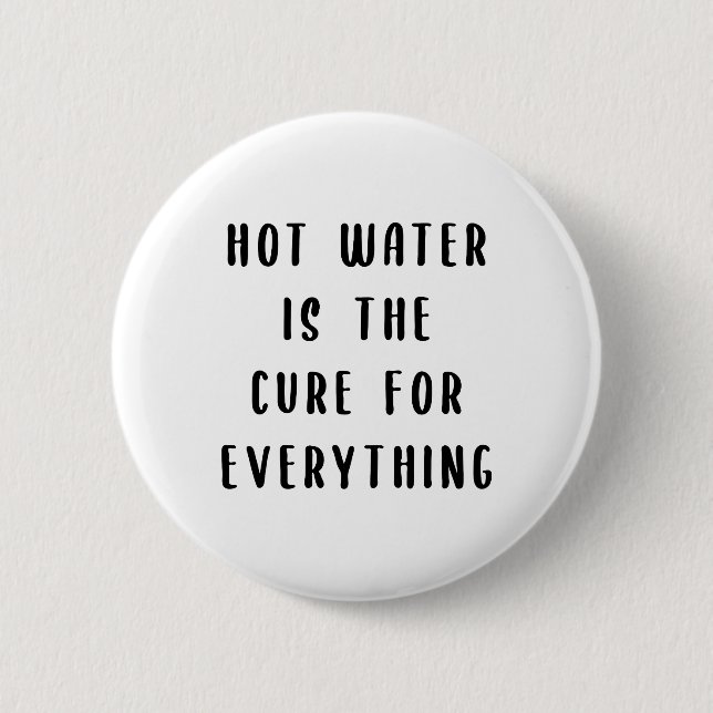 Badge Rond 5 Cm L'eau chaude est le remède à tout (Devant)