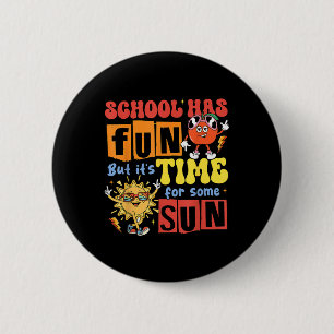 Badge Rond 5 Cm L'École S'Amuse Mais Il Est Temps Pour Un Dernier 