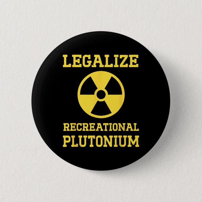Badge Rond 5 Cm Légaliser le plutonium récréatif (Devant)