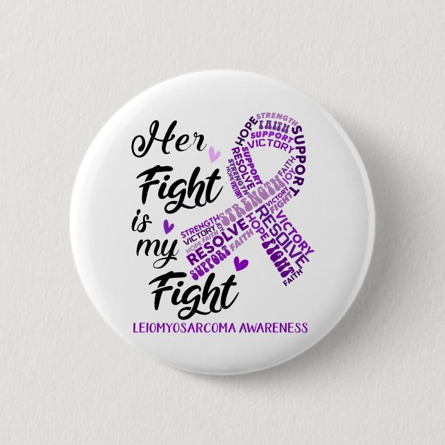 Badge Rond 5 Cm Leiomyosarcoma Sensibilisation Son combat est mon  (Devant)