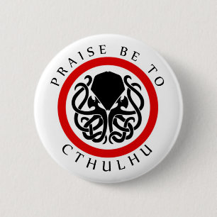 Badge Rond 5 Cm L'éloge soit à Cthulhu