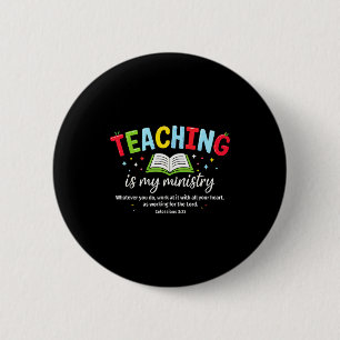 Badge Rond 5 Cm L'enseignement est mon ministère Enseignant chréti