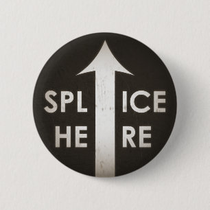 Badge Rond 5 Cm L'épissure de film ici se boutonnent