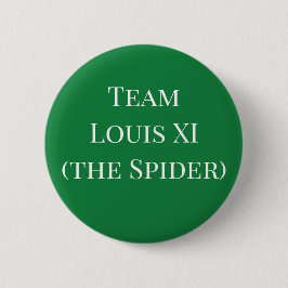 Badge Rond 5 Cm L'équipe Louis XI (l'araignée)