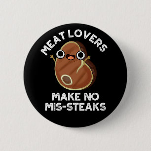 Badge Rond 5 Cm Les amateurs de viande ne font pas de moules steak