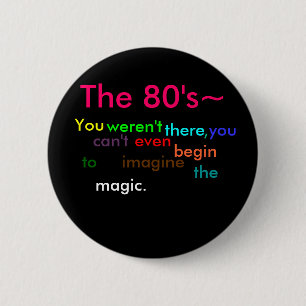 Badge Rond 5 Cm Les années 80