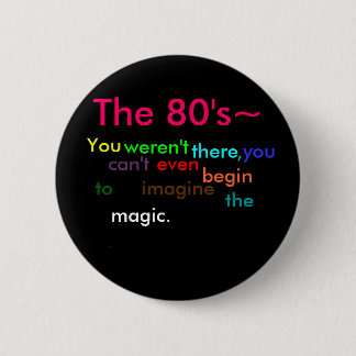 Badge Rond 5 Cm Les années 80