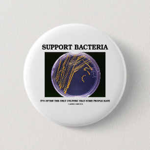 Badge Rond 5 Cm Les bactéries de soutien cultivent souvent