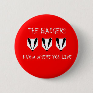 Badge Rond 5 Cm Les blaireaux savent où vous vivez