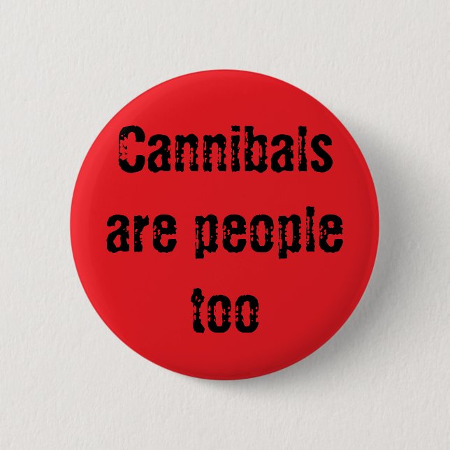 Badge Rond 5 Cm Les cannibales sont aussi des gens (Devant)