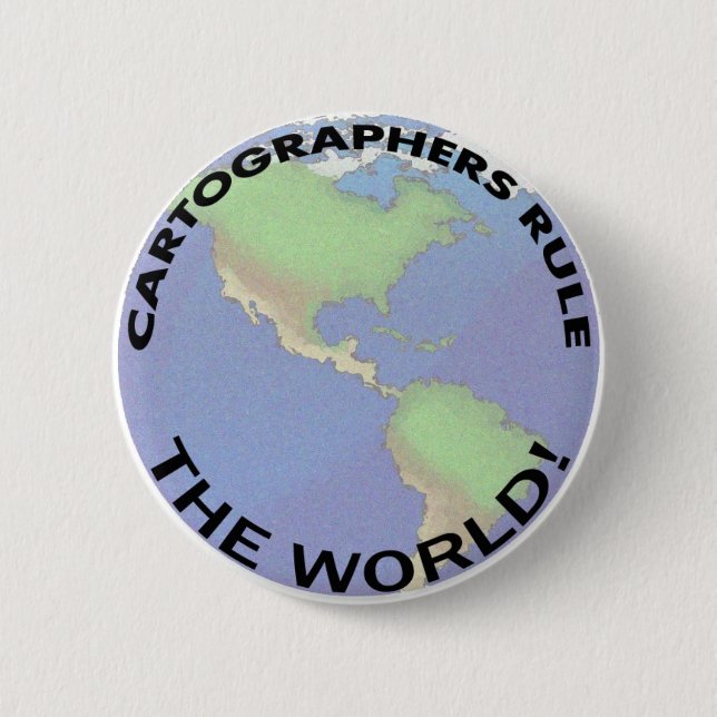 Badge Rond 5 Cm Les Cartographes Dirigent Le Monde ! (Devant)