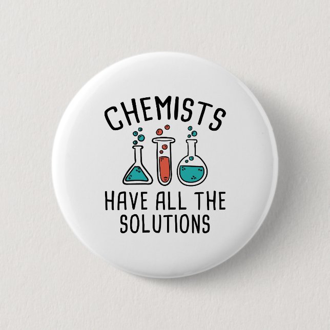 Badge Rond 5 Cm Les Chimistes Ont Toutes Les Solutions (Devant)