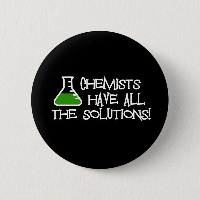 Badge Rond 5 Cm Les chimistes ont toutes les solutions (Devant)