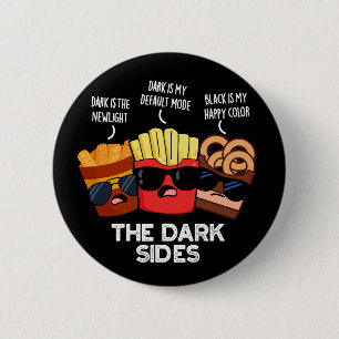 Badge Rond 5 Cm Les côtés sombres Funny Fast Food Pun fond sombre 
