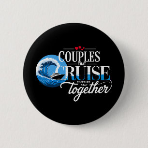 Badge Rond 5 Cm Les couples qui font une croisière ensemble resten