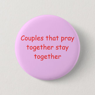 Badge Rond 5 Cm Les couples qui prient ensemble restent ensemble