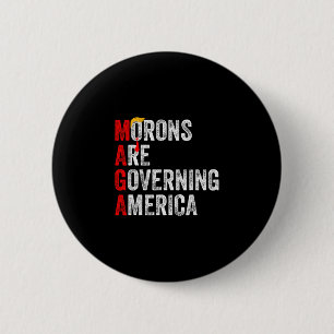 Badge Rond 5 Cm Les crétins gouvernent l'Amérique Drôle Trump