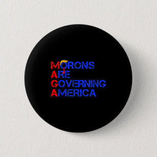 Badge Rond 5 Cm Les crétins gouvernent l'Amérique Drôle Trump 2024