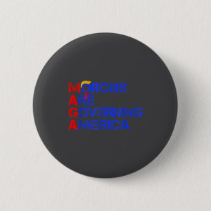 Badge Rond 5 Cm Les crétins gouvernent l'Amérique Drôle Trump 2024