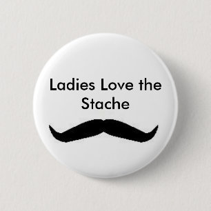 Badge Rond 5 Cm Les dames aiment le bouton de Stache