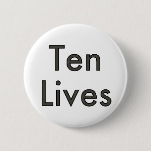 Badge Rond 5 Cm Les Dix vies !