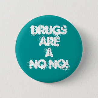 BADGE ROND 5 CM LES DROGUES NE SONT A NON NON !