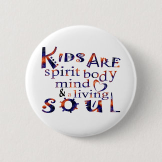 Badge Rond 5 Cm Les enfants sont SpiritBodyMindSoul