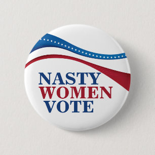 Badge Rond 5 Cm Les Femmes Nasty votent