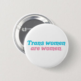 Badge Rond 5 Cm Les femmes trans sont des femmes transgenres