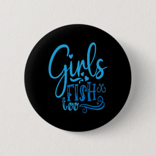 Badge Rond 5 Cm Les filles pêchent aussi à la pêche à la ligne cha