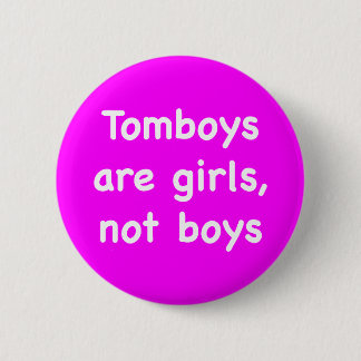 Badge Rond 5 Cm Les garçons manqués sont des filles, pas des garço
