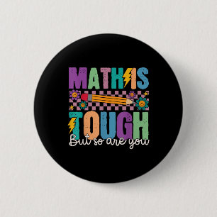 Badge Rond 5 Cm Les maths sont dures mais vous aussi Retour au mat