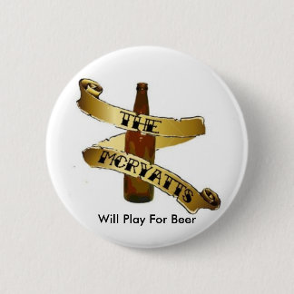 Badge Rond 5 Cm les mcryatts, joueront pour la bière