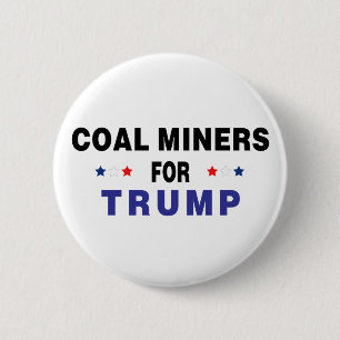 Badge Rond 5 Cm Les mineurs de charbon pour Trump
