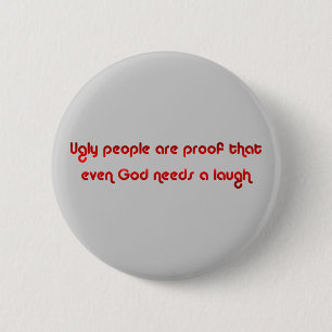 Badge Rond 5 Cm Les personnes laides sont bouton drôle