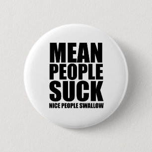 Badge Rond 5 Cm Les personnes moyennes sucent
