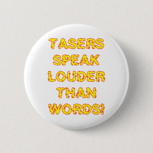 Badge Rond 5 Cm Les pistolets à électrochoc parlent plus fort qu